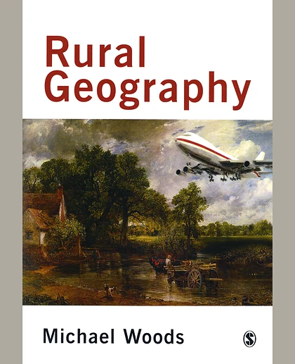 Rural Geography: Processes, Responses and Experiences in Rural Restructuring