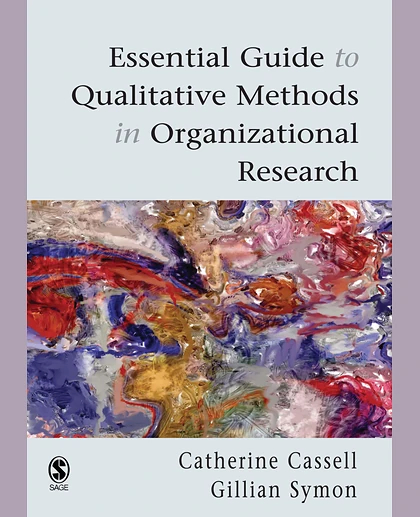 Essential Guide to Qualitative Methods in Organizational Research