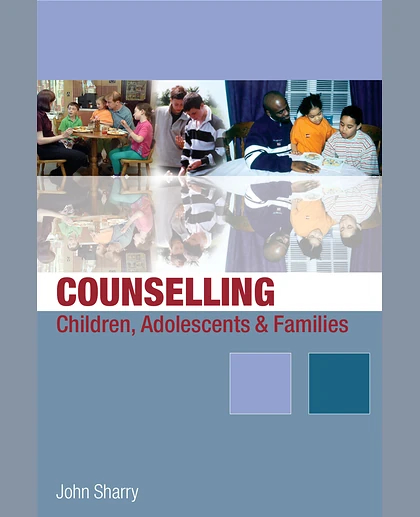 Counselling Children, Adolescents and Families: A Strengths-Based Approach, 1st Edition