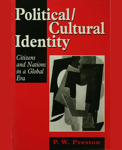 Political/cultural Identity: Citizens and Nations in a Global Era, 1st Edition