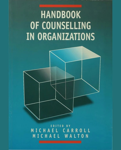Handbook of Counselling in Organizations. Vol. 1, Illustrated Edition