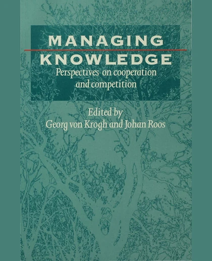 Managing Knowledge: Perspectives on Cooperation and Competition
