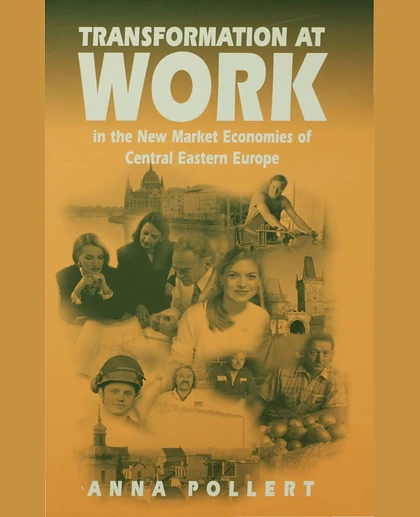 Transformation at Work: In the New Market Economies of Central Eastern Europe