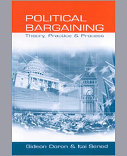 Political Bargaining: Theory, Practice and Process, 1st Edition