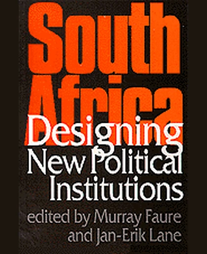 South Africa: Designing New Political Institutions, 1st Edition