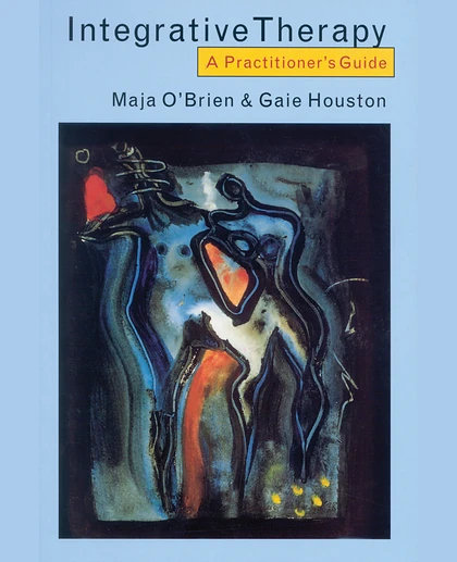 Integrative Therapy: A Practitioner's Guide