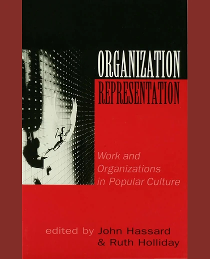 Organization-Representation: Work and Organization in Popular Culture, 1st Edition