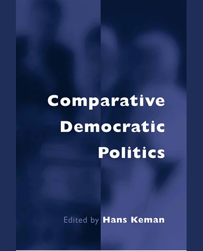 Comparative Democratic Politics: A Guide to Contemporary Theory and Research
