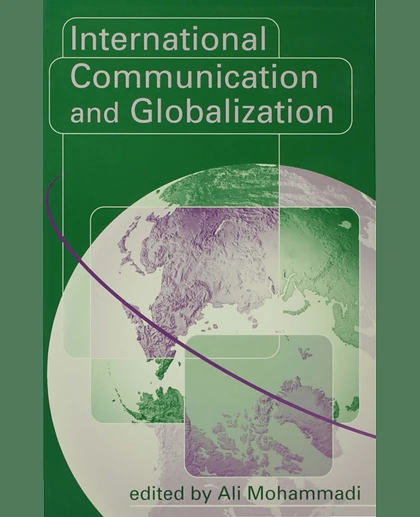 International Communication and Globalization: A Critical Introduction