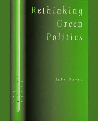 Rethinking Green Politics: Nature, Virtue and Progress