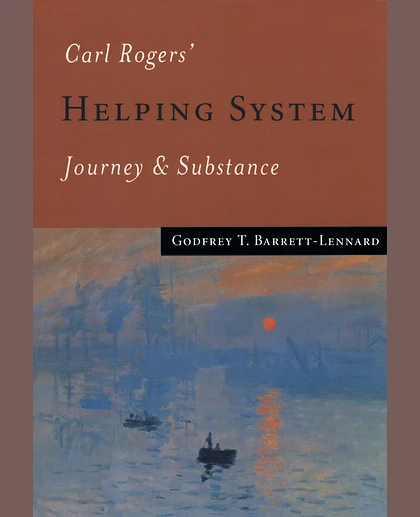 Carl Rogers' Helping System: Journey and Substance