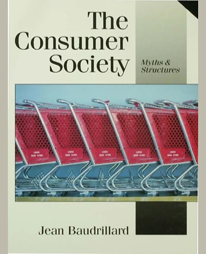 The Consumer Society: Myths and Structures
