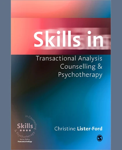 Skills in Transactional Analysis Counselling & Psychotherapy
