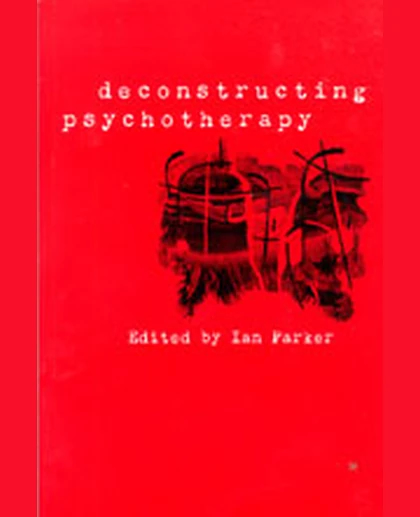Deconstructing Psychotherapy, 1st Edition