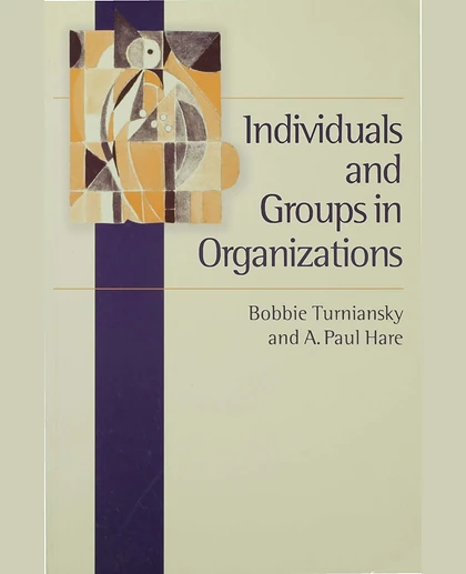 Individuals and Groups in Organizations