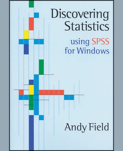 Discovering Statistics Using SPSS for Windows: Advanced Techniques for the Beginner