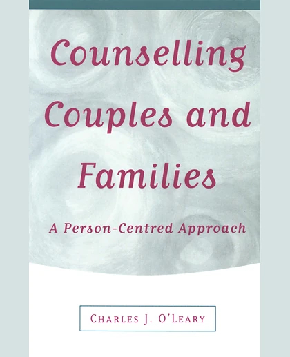 Counselling Couples and Families: A Person-Centred Approach