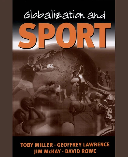 Globalization and Sport: Playing the World
