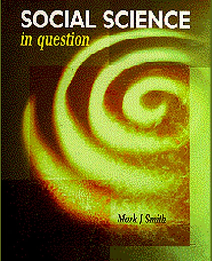 Social Science in Question: Towards a Postdisciplinary Framework, 1st Edition