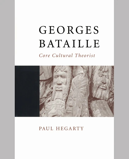 Georges Bataille: Core Cultural Theorist