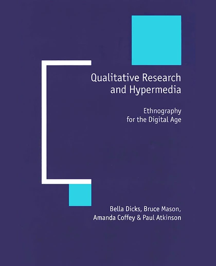 Qualitative Research and Hypermedia: Ethnography for the Digital Age