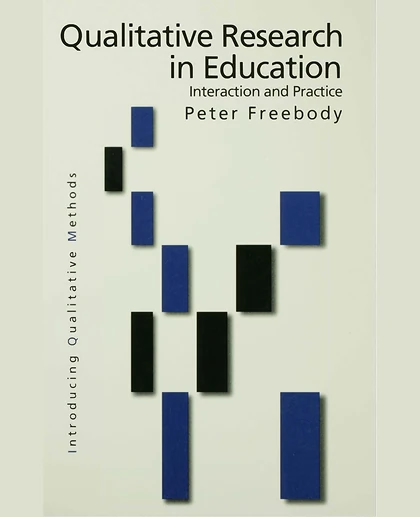 Qualitative Research in Education: Interaction and Practice, 1st Edition