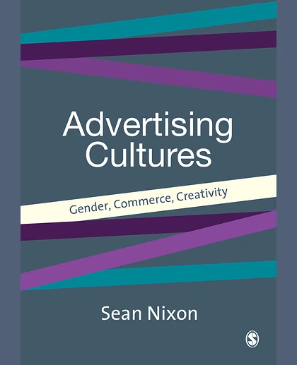 Advertising Cultures: Gender, Commerce, Creativity, 1st Edition