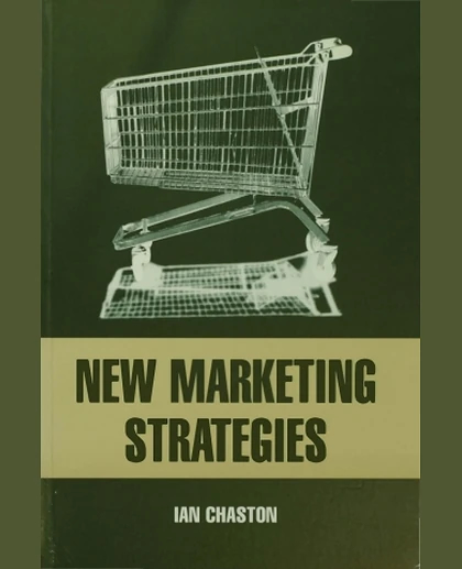 New Marketing Strategies: Evolving Flexible Processes to Fit Market Circumstances