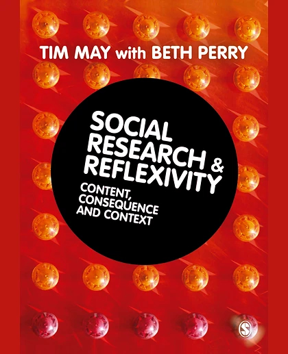 Social Research & Reflexivity: Content, Consequences and Context