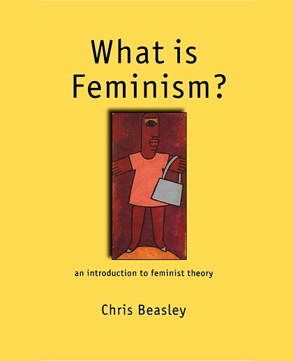 What Is Feminism?: An Introduction to Feminist Theory