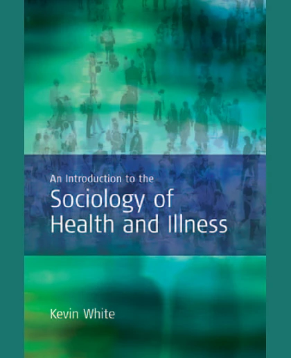 An Introduction to the Sociology of Health and Illness, 1st Edition