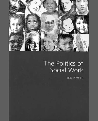 The Politics of Social Work (Sage Politics Texts)