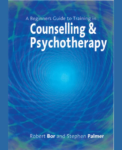 A Beginner's Guide to Training in Counselling & Psychotherapy
