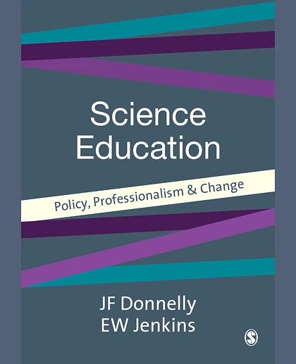 Science Education: Policy, Professionalism, and Change