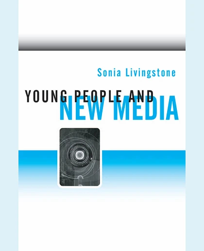 Young People and New Media: Childhood and the Changing Media Environment