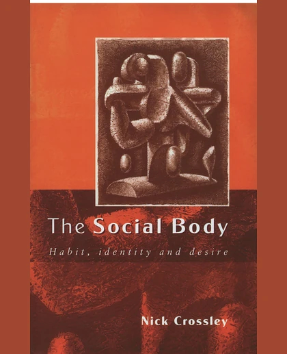 The Social Body: Habit, Identity and Desire, 1st Edition