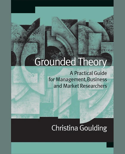 Grounded Theory: A Practical Guide for Management, Business and Market Researchers