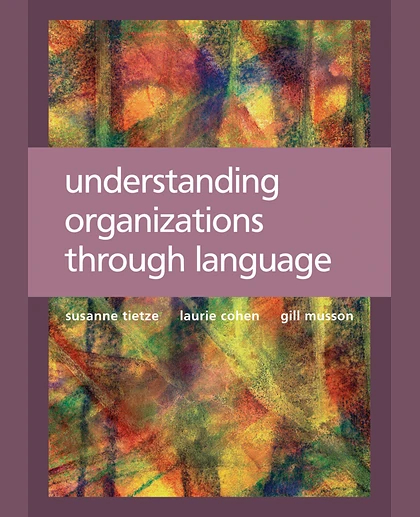Understanding Organizations Through Language, 1st Edition