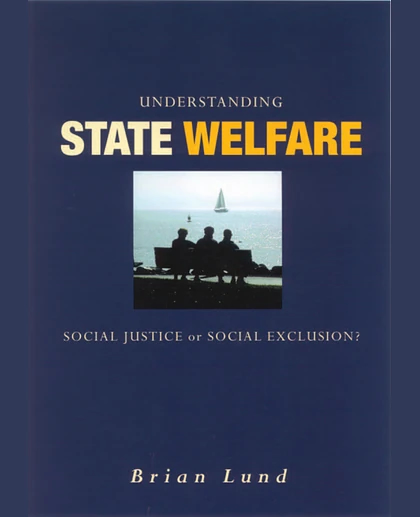 Understanding State Welfare: Social Justice Or Social Exclusion?