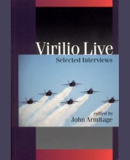 Virilio Live: Selected Interviews, 1st Edition