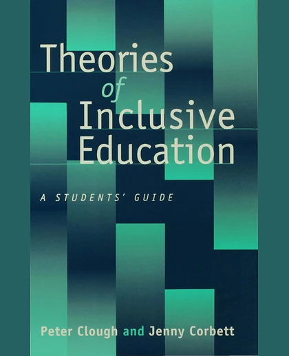 Theories of Inclusive Education: A Student's Guide, 1st Edition