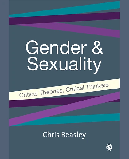 Gender & Sexuality: Critical Theories, Critical Thinkers