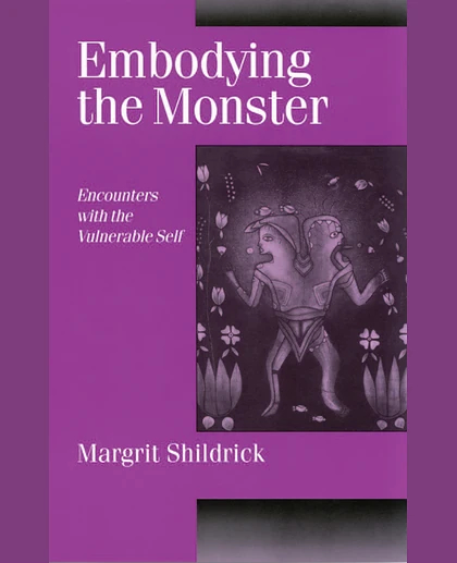 Embodying the Monster: Encounters with the Vulnerable Self