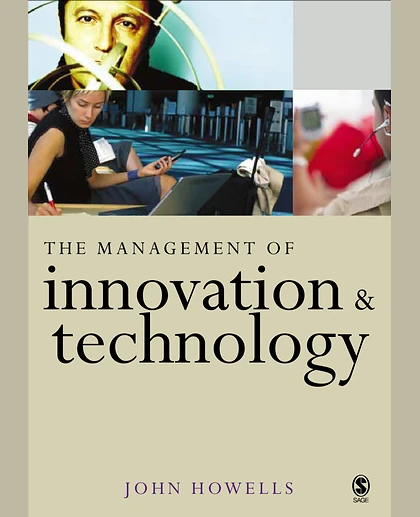 The Management of Innovation and Technology: The Shaping of Technology and Institutions of the Market Economy