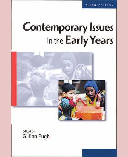 Contemporary Issues in the Early Years: Working Collaboratively for Children