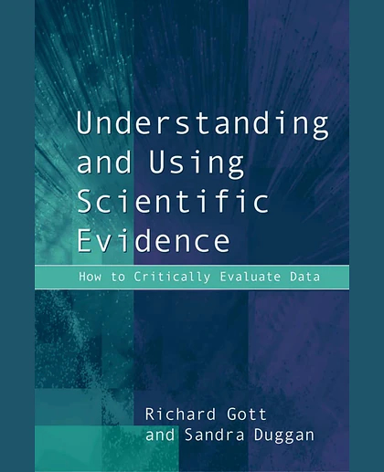 Understanding and Using Scientific Evidence: How to Critically Evaluate Data