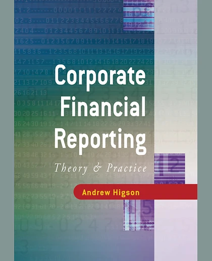 Corporate Financial Reporting: Theory and Practice