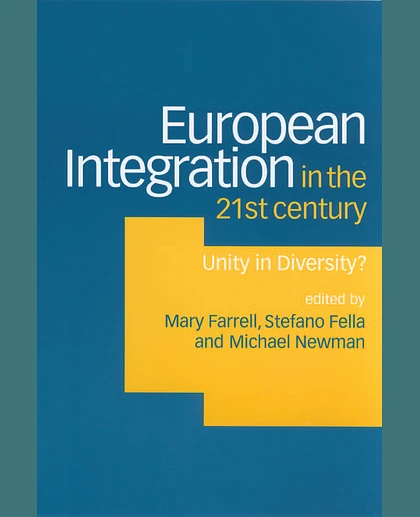 European Integration in the Twenty-First Century: Unity in Diversity?, 1st Edition