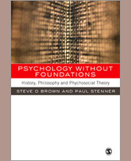 Psychology Without Foundations: History, Philosophy and Psychosocial Theory, 1st Edition