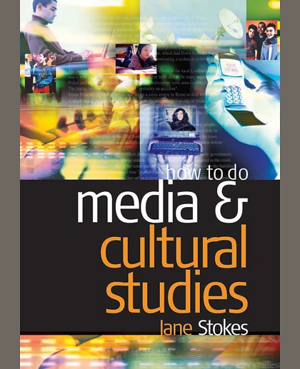 How to Do Media & Cultural Studies